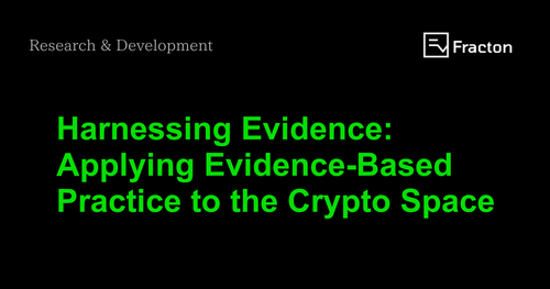 Harnessing Evidence: Applying Evidence-Based Practice to the Crypto Space